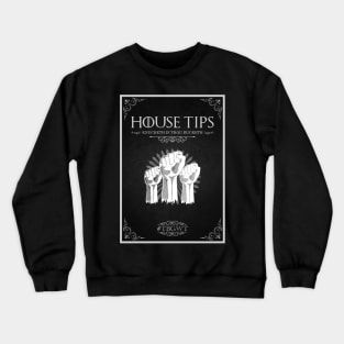 House Tips Crewneck Sweatshirt